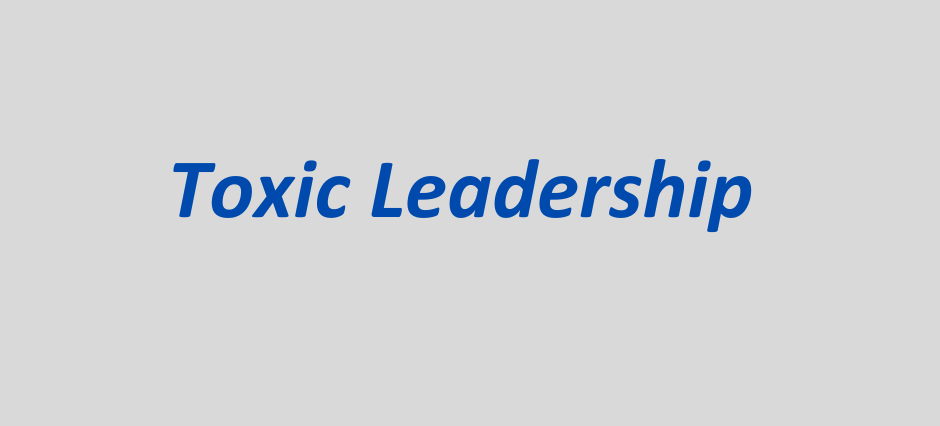 The trend towards toxic leadership must be reversed